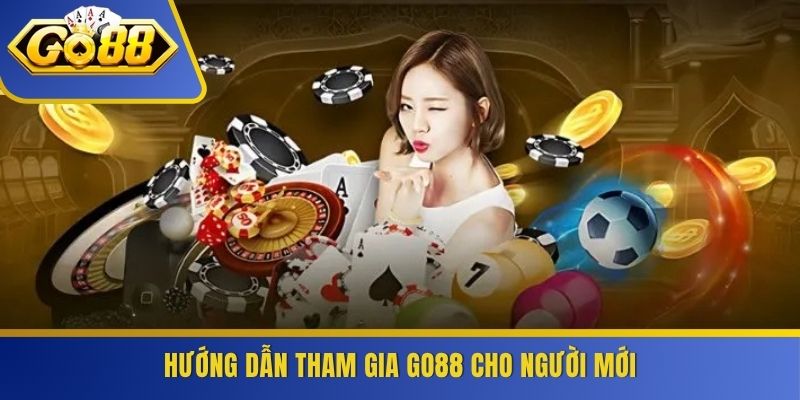 Hướng dẫn tham gia GO88 cho người mới