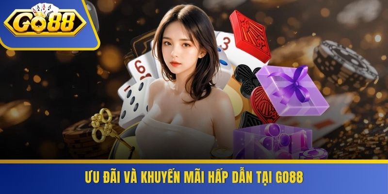 Ưu đãi và khuyến mãi hấp dẫn tại GO88